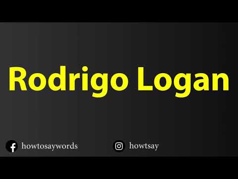 How To Pronounce Rodrigo Logan