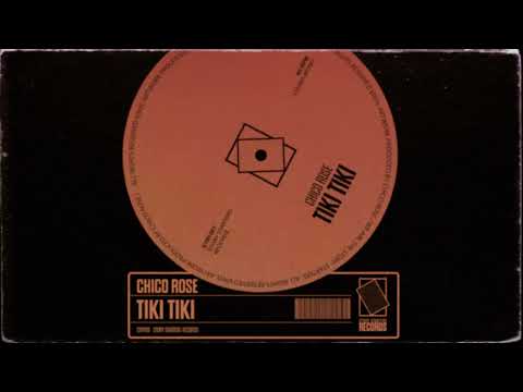 Chico Rose (NL) - TIKI TIKI (Original Mix)