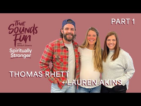 Letting God’s Yes Be Enough When You Don’t Understand the Why | Thomas Rhett & Lauren Akins (Pt. 1)