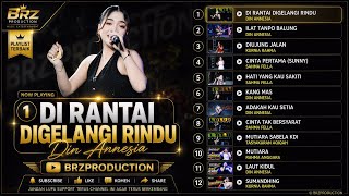 Download lagu DI RANTAI DIGELANGI RINDU - DIN ANNESIA - MUTIARA || Full Album Laluna Music Terbaru mp3