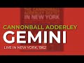 Cannonball Adderley - Gemini (Live in New York, 1962) (Official Audio)