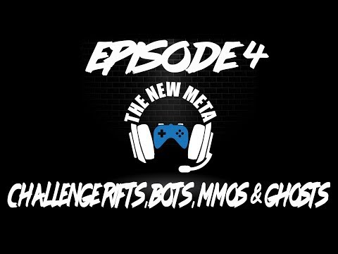 Podcast Episode 4: Challenge Rifts, Bots, MMO's & Ghosts
