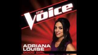 Adriana Louise: "Good Girl" - The Voice (Studio Version)