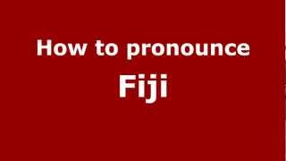 How to pronounce Fiji