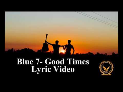 Blue7indie | Goodtimes Roll Lyric Video