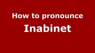 How to pronounce Inabinet