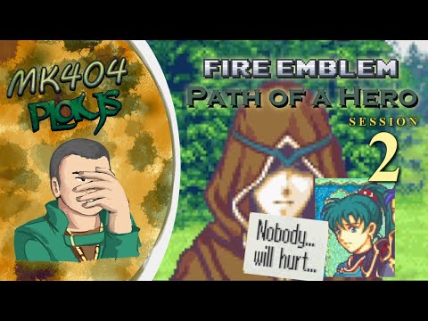 MK404 Plays Fire Emblem: Path of a Hero [FE7 ROM hack] | Stream Session 2 - Marked Decrease