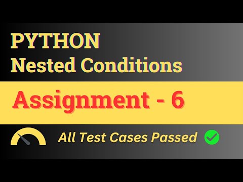 Assignment - 6 || Nested Conditions - Answer || Python || NxtWave || CCBP 4.0