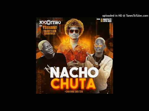 Xocoteiro Feat. Tsunami & Tchutchu LiBrinca - Nacho Chuta (Áudio Oficial)