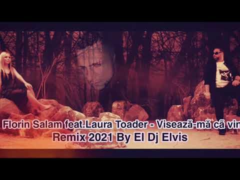 Florin Salam feat. Laura Toader- Visează-mã că vin Remix 2021❌El Dj Elvis