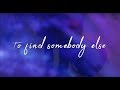 Secondhand Serenade - Find Somebody Else (Lyric Video)