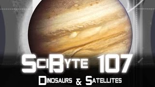 Dinosaurs &amp; Satellites | SciByte 107