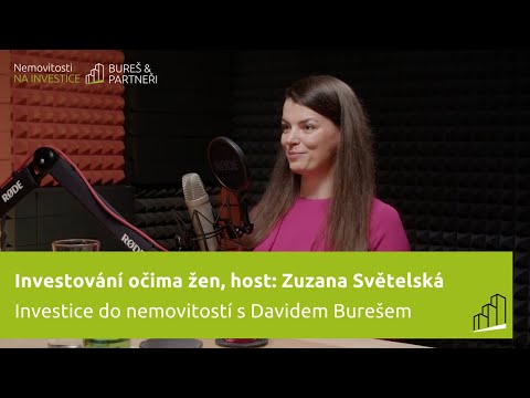 Investování očima žen, host: Zuzana Světelská [PODCAST] Investice do nemovitostí #136
