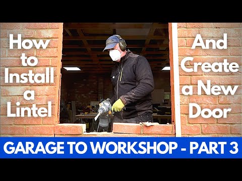 How to Install a Lintel and New Opening in Brickwork - Garage to Workshop Conversion Part 3