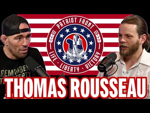 Patriot Front Founder Thomas Rousseau on America's History and Future - Fight Back Ep. 144