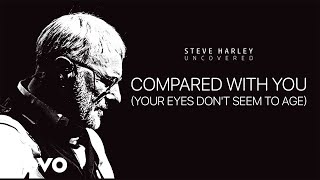 Steve Harley &amp; Cockney Rebel - Compared With You (Your Eyes Don't Seem to Age) (Official Audio)