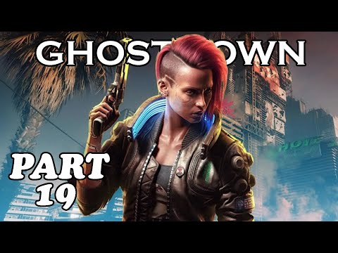 CYBERPUNK 2077 Walkthrough Gameplay Part 19 - GHOST TOWN (FULL GAME) | New Version Update
