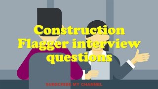 Construction Flagger interview questions