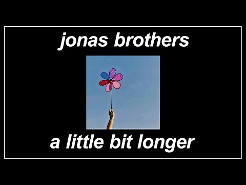 A Little Bit Longer - Jonas Brothers (Lyrics)
