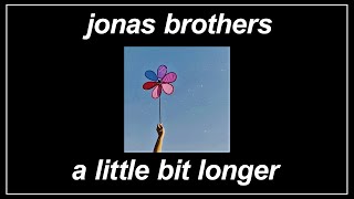 A Little Bit Longer - Jonas Brothers (Lyrics)
