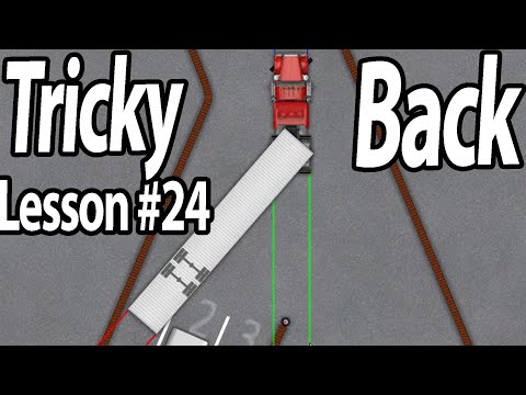 Trucking Lesson 25 - Another Difficult back at Costomer