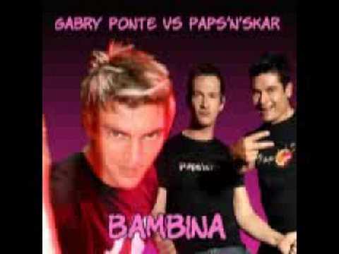 Gabry Ponte vs Paps'n'Skar - Bambina