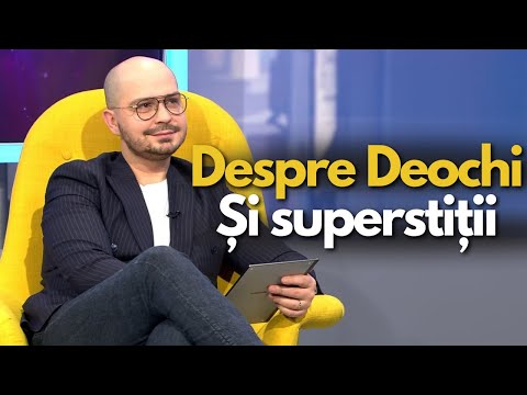 Despre Deochi Și Alte Superstiții #andreidiaconu