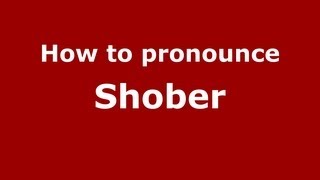How to pronounce Shober