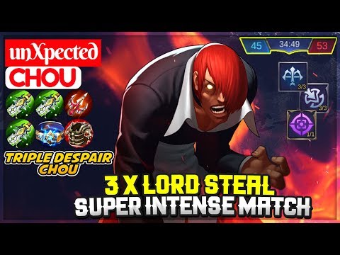 3 x Lord Steal, Super Intense Match [ unXpected Chou ] Mobile Legends