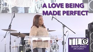 A Love Being Made Perfect