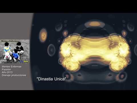 02 Dinastia Unica- Mentes Enfermas