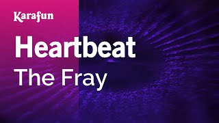 Karaoke Heartbeat - The Fray *
