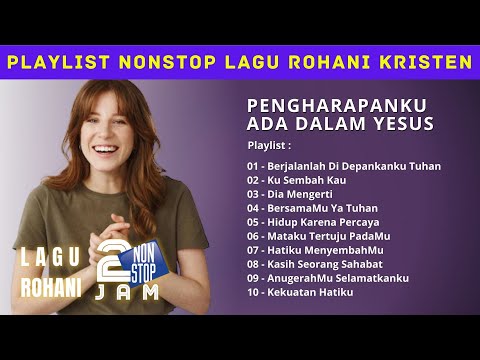 Lagu dan Saat Teduh 2 Jam Nonstop - Pengharapanku Ada Dalam Yesus