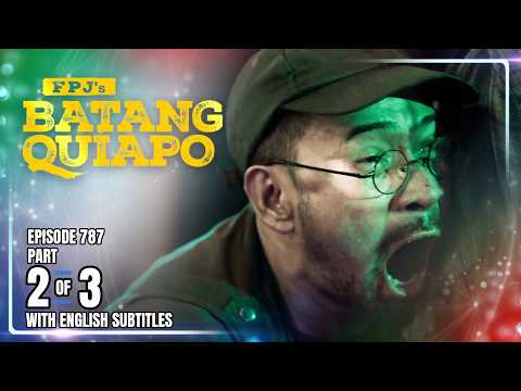 FPJ's Batang Quiapo | Episode 787 (2/3) | February 25, 2026 (w/ English Subtitles)