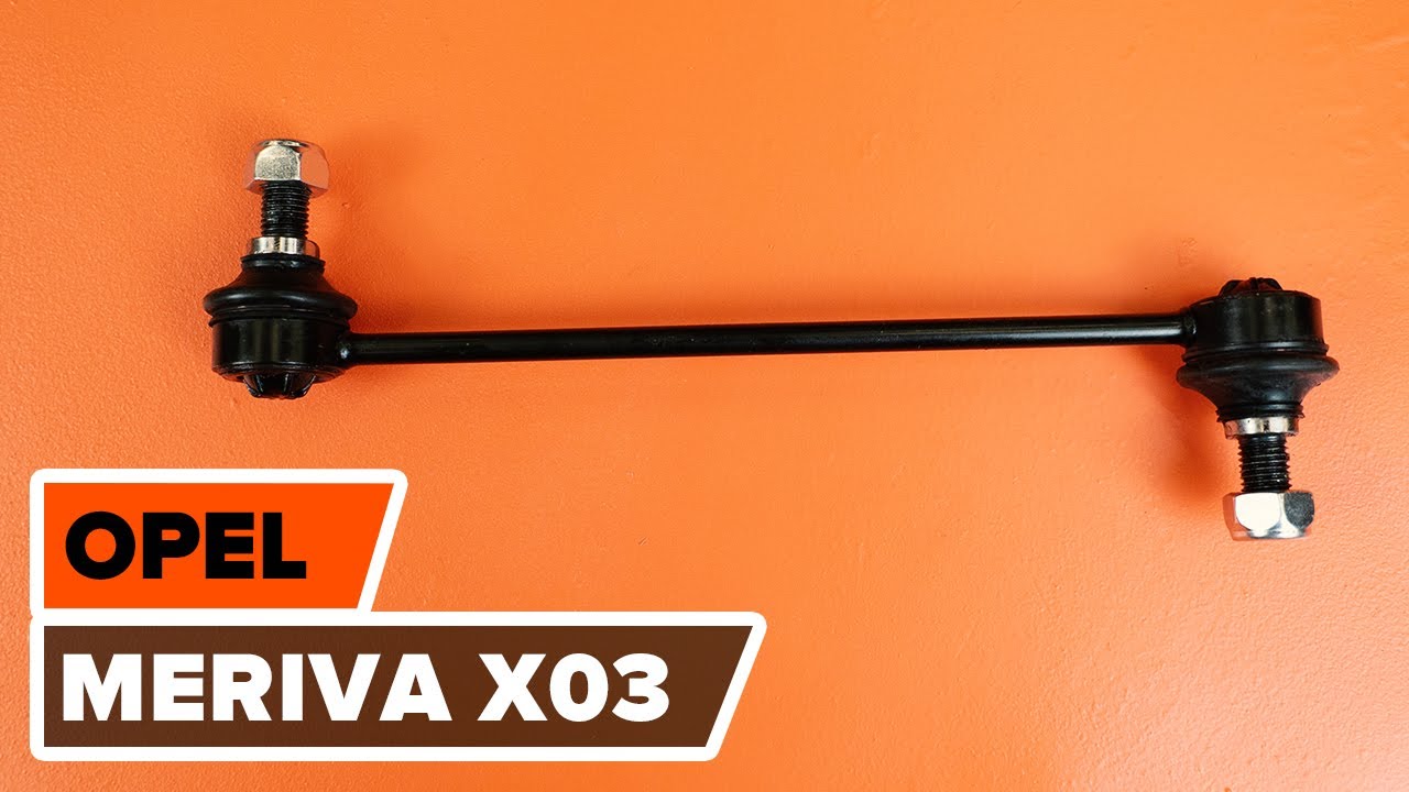 Udskift stabilisatorstang for - Opel Meriva X03 | Brugeranvisning