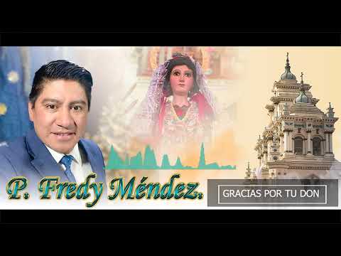 GRACIAS POR TU DON - P. FREDY MÉNDEZ