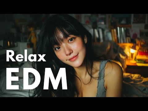 【EDM Relax #4】Chill & Focus Lo-Fi EDM 🎧 Background Music for Study, Work & Everyday Moments