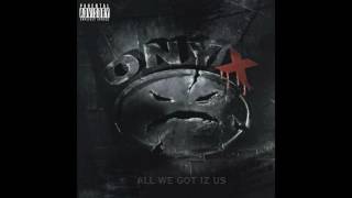 Onyx - Most Def - All We Got Iz Us