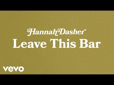 Hannah Dasher - Leave this Bar (Lyric Video)