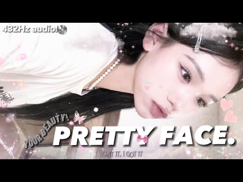 432Hz | PRETTY FACE! Everything About You Screams PRETTY!