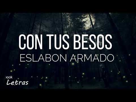 Con Tus Besos - Eslabon Armado  (Letra) (Lyrics)