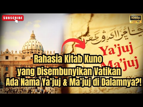 👁️ Rahasia Kitab Kuno yang Disembunyikan Vatikan: Ada Nama Ya’juj & Ma’juj di Dalamnya?!