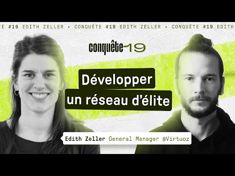 Se créer un réseau de +900 C-level avec Edith Zeller - Conquête #19
