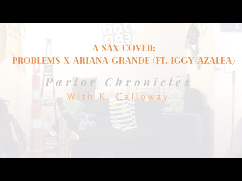 Problems by Ariana Grande (ft. Iggy Azalea) A Sax Cover