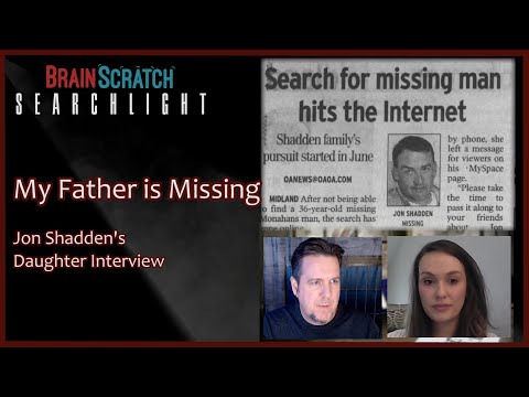 My Father is Missing! Jon Shadden's Daughter Interview