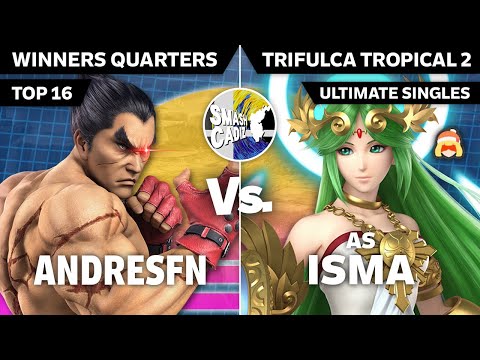 [Trifulca Tropical 2] - AndresFn (Kazuya) vs. Isma (Palutena, Min Min) - Winners Quarters (Top 16)