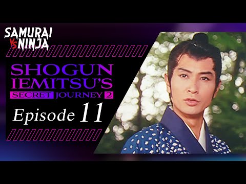 Shogun Iemitsu's Secret JourneyⅡ Full Episode 11 | SAMURAI VS NINJA | English Sub