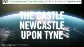 The Castle - Newcastle upon Tyne, Tyne and Wear, England, United Kingdom