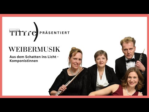 Programm: Weibermusik – Aus dem Schatten ins Licht, Komponistinnen (Trailer aktuell)