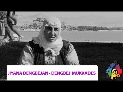 JIYANA DENGBÊJAN - DENGBÊJ  MÛKKADES